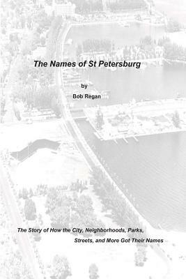The Names of St Petersburg by Bob Regan