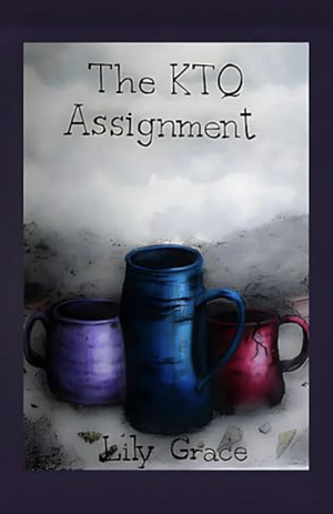The KTQ Assignment by Lily Grace