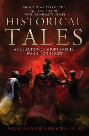 Historical Tales by Robert Brooks, Paul Murphy, Gordon Doherty, Prue Batten, S.J.A. Turney, Rob Wickings, Tim Hodkinson, Jon Dickman, A.J. Armitt