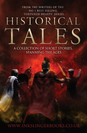 Historical Tales by A.J. Armitt, Gordon Doherty, Robert Brooks, Rob Wickings, S.J.A. Turney, Paul Murphy, Jon Dickman, Tim Hodkinson, Prue Batten