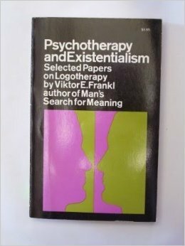 Psychotherapy and Existentialism: Selected Papers on Logotherapy by Viktor E. Frankl