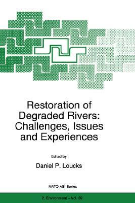 Restoration of Degraded Rivers: Challenges, Issues and Experiences by 