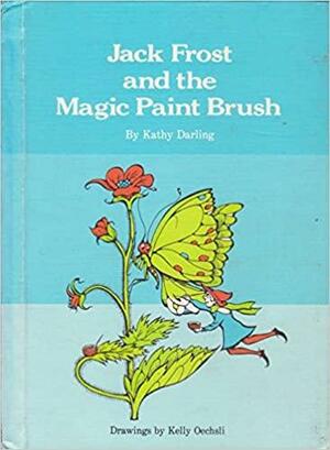 Jack Frost and the Magic Paint Brush by Kathy Darling