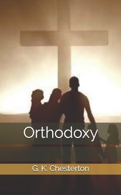 Orthodoxy by G.K. Chesterton