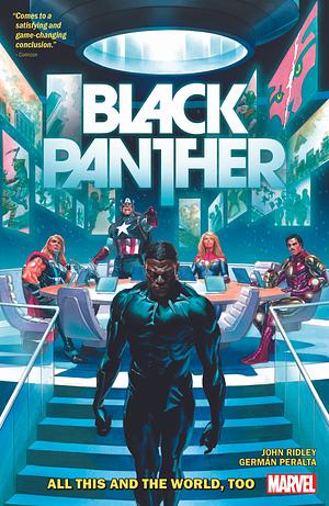Black Panther, Vol. 3: All This and The World, Too by John Ridley, John Ridley, German Peralta