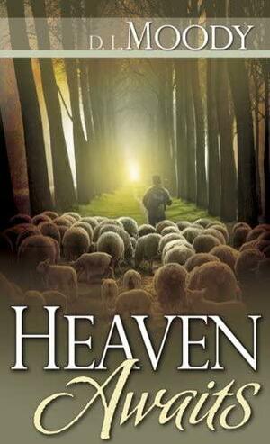 Heaven Awaits by Dwight L. Moody