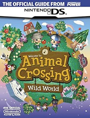 Welcome To Animal Crossing.The Official Nintendo Player's Guide by Nintendo Power