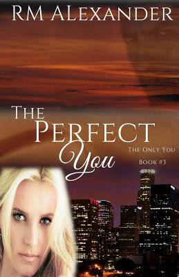 The Perfect You by R. M. Alexander