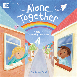 Alone Together: A Tale of Friendship and Hope by Julia Seal