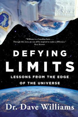 Defying Limits: Lessons from the Edge of the Universe by Dave Williams