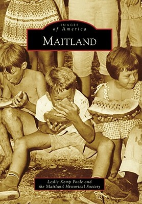 Maitland by Maitland Historical Society, Leslie Kemp Poole