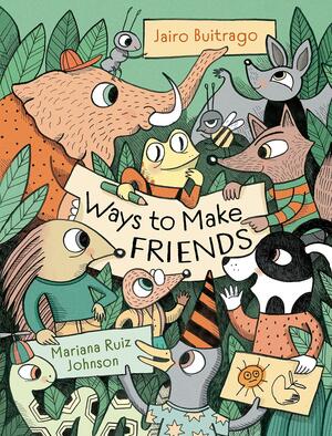 Ways to Make Friends by Jairo Buitrago