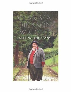 Spilling the Beans: The Autobiography of One of Television's Two Fat Ladies by Clarissa Dickson Wright