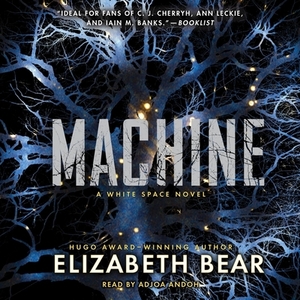 Machine by Elizabeth Bear, Elizabeth Bear