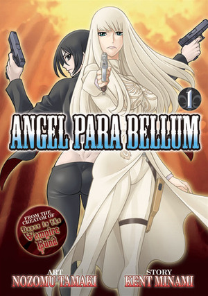 Angel Para Bellum Vol. 1 by Kent Minami, Nozomu Tamaki