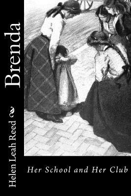 Brenda: Her School and Her Club by Helen Leah Reed