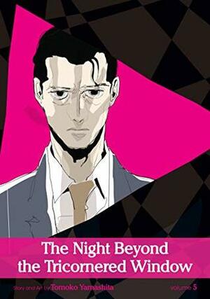 The Night Beyond the Tricornered Window, Vol. 5 by Tomoko Yamashita