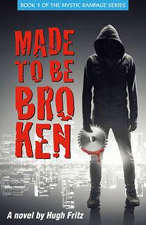 Made to Be Broken by Hugh Fritz