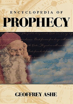 Encyclopedia of Prophecy by Geoffrey Ashe