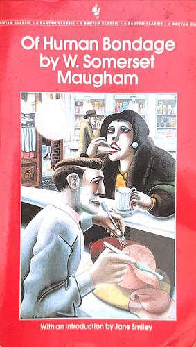 Of Human Bondage by W. Somerset Maugham (William Somerset)
