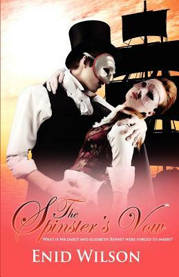 The Spinster's Vow: A Spicy Retelling of Mrs. Darcy's Journey to Love by Enid Wilson