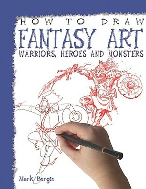 How to Draw Fantasy Art by Mark Bergin