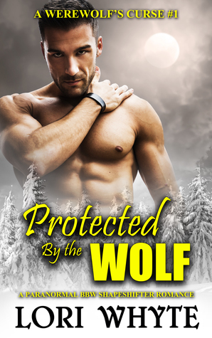 Protected By the Wolf by Lori Whyte