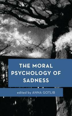 The Moral Psychology of Sadness by 