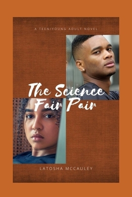 The Science Fair Pair by Latosha McCauley