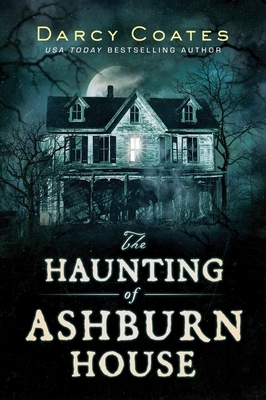 Haunting of Ashburn House by Darcy Coates