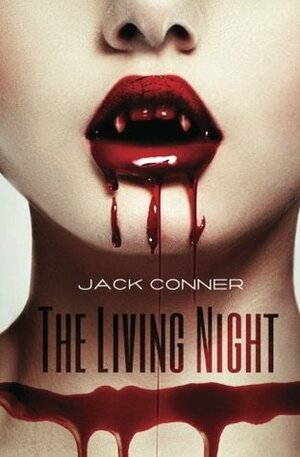 The Living Night: Part One by Jack Conner