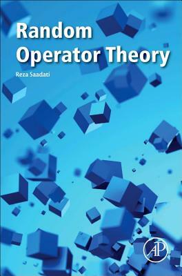 Random Operator Theory by Reza Saadati