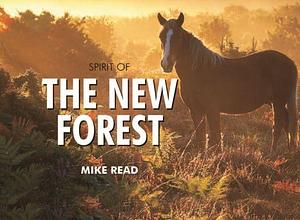 Spirit of the New Forest by Mike Read