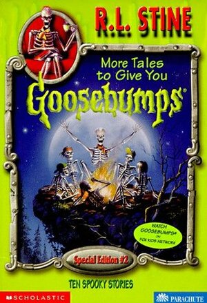 More Tales to Give You Goosebumps by R.L. Stine