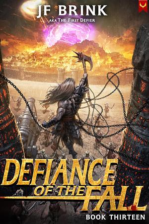 Defiance of the Fall 13 by J.F. Brink, TheFirstDefier