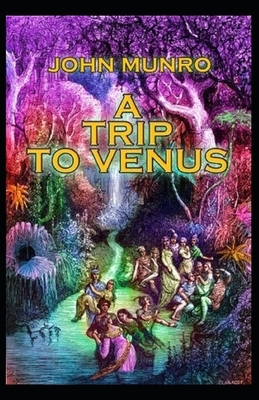 A Trip to Venus illustrated by John Munro