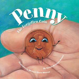 Penny: The Forgotten Coin by Denise Brennan-Nelson
