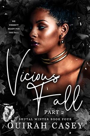 Vicious Fall Part Two by Quirah Casey