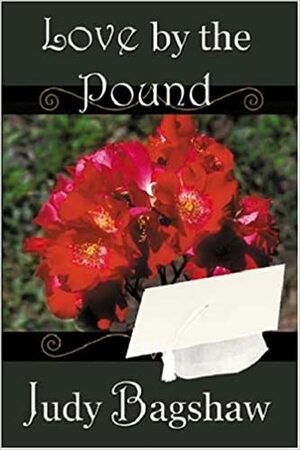 Love By The Pound by Judy Bagshaw