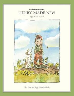 Henry Made New by Alice Cecil