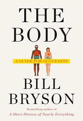 The Body: A Guide for Occupants by Bill Bryson