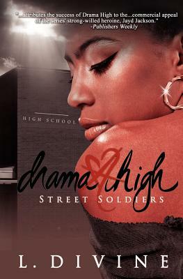 Drama High: Street Soldiers by L. Divine