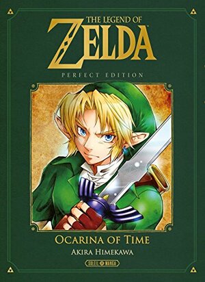 Legend of Zelda - Ocarina of Time - Perfect Edition by Akira Himekawa