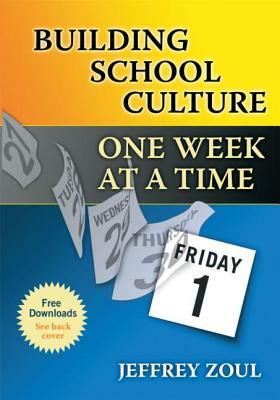 Building School Culture One Week at a Time by Jeffrey Zoul