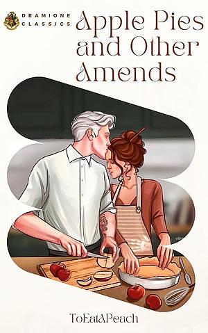 Apple Pies and Other Amends by ToEatAPeach