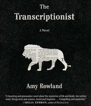 The Transcriptionist by Amy Rowland