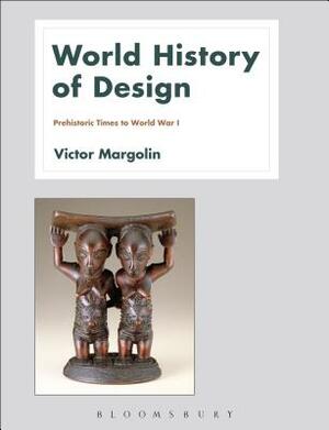 World History of Design Volume 1 by Victor Margolin