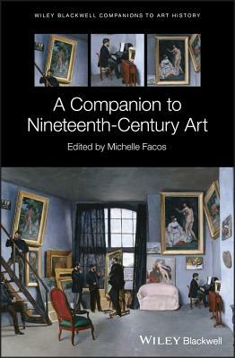 A Companion to Nineteenth-Century Art by 