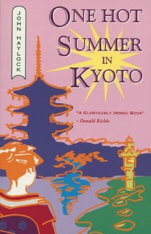 One Hot Summer in Kyoto by John Haylock