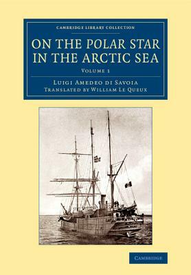 On the Polar Star in the Arctic Sea by Luigi Amedeo Di Savoia